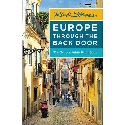 Rick Steves Europe Through the Back Door - (Rick Steves Travel Guide) 38th Edition (Paperback)