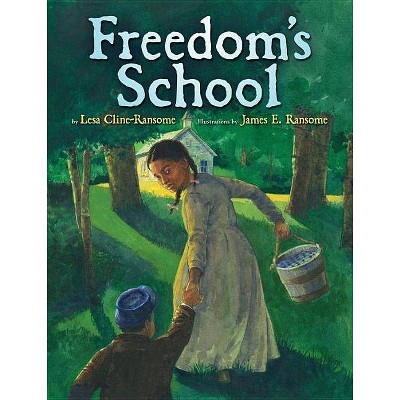 Freedom's School - by  Lesa Cline-Ransome (Hardcover)