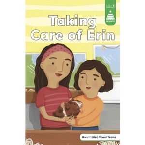 Taking Care of Erin - (Stairway Decodables Step 6) by Leanna Koch - 1 of 1