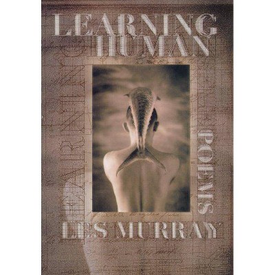 Learning Human - by  Les Murray (Paperback)