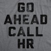 Mens Funny T Shirts Go Ahead Call HR Sarcastic Graphic Novelty Work Tee For Men - Crazy Dog Men's T Shirt - 2 of 4