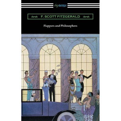 Flappers and Philosophers - by  F Scott Fitzgerald (Paperback)