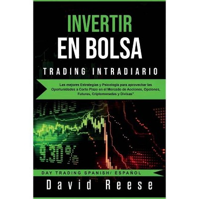 Invertir en Bolsa - Trading Intradiario - by  David Reese (Paperback)