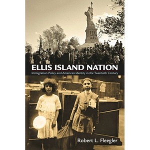 Ellis Island Nation - (Haney Foundation) by  Robert L Fleegler (Paperback) - 1 of 1