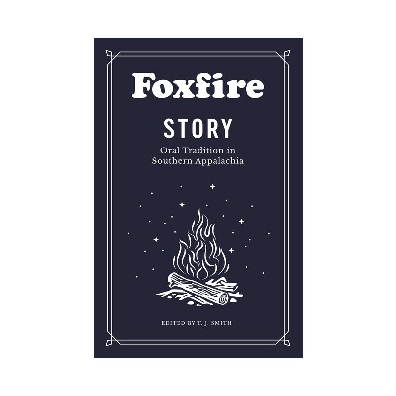 Foxfire Story - by  Foxfire Fund Inc (Paperback), 1 of 2