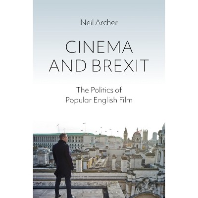 Cinema and Brexit - (Cinema and Society) by  Neil Archer (Paperback)