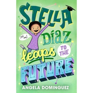 Stella Díaz Leaps to the Future - (Stella Diaz) by Angela Dominguez - 1 of 1