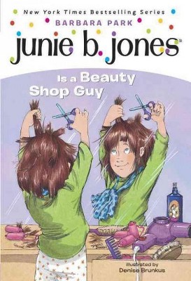 Junie B. Jones Is a Beauty Shop Guy ( Junie B. Jones) (Paperback) by Barbara Park