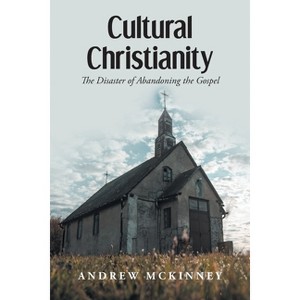 Cultural Christianity - by  Andrew McKinney (Paperback) - 1 of 1