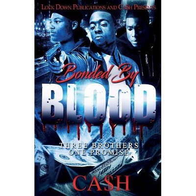 Bonded by Blood - by  Ca$h (Paperback)