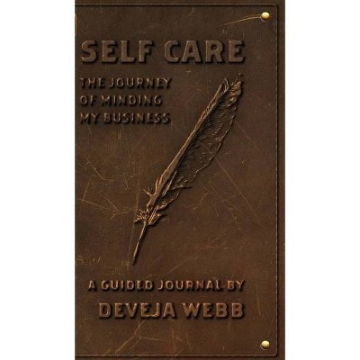 Self Care - by  Deveja Webb (Hardcover)