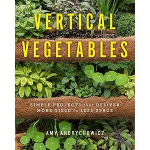 Vertical Vegetables - by  Amy Andrychowicz (Paperback) - 1 of 1