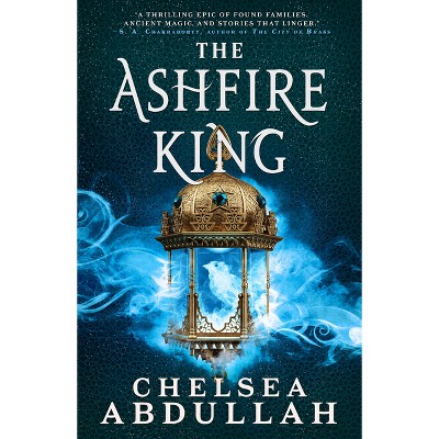 The Ashfire King - (The Sandsea Trilogy) by  Chelsea Abdullah (Paperback)