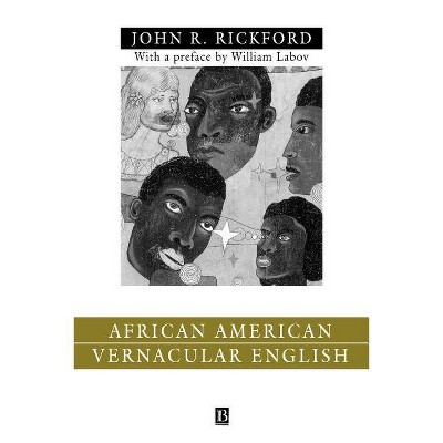 African Amern Vernacular Eng - (Language in Society) by  John Russell Rickford (Paperback)