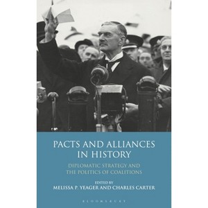 Pacts and Alliances in History - by  Melissa Yeager & Charles Carter (Paperback) - 1 of 1