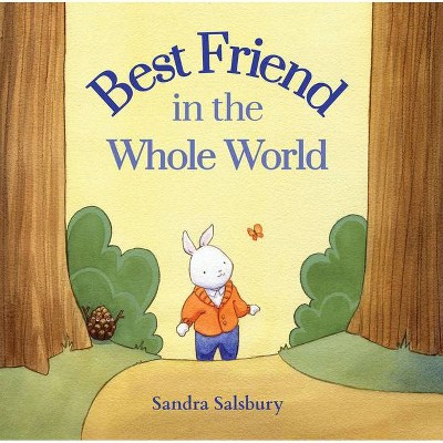 Best Friend in the Whole World - by  Sandra Salsbury (Hardcover)