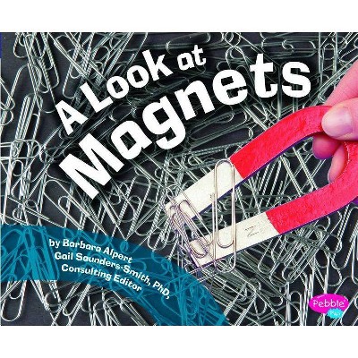 A Look at Magnets - (Science Builders) by  Barbara Alpert (Paperback)