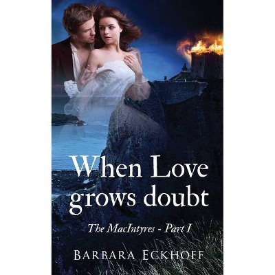 When Love grows doubt - by  Barbara Eckhoff (Paperback)