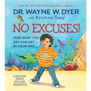 No Excuses! - by  Wayne W Dyer & Kristina Tracy (Hardcover) - 1 of 1