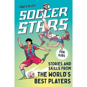 Soccer Stars - (Sports Stars) by  Travis DiLeo (Paperback) - 1 of 1