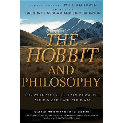 Hobbit Philosophy - (Blackwell Philosophy and Pop Culture) by  Gregory Bassham & Eric Bronson (Paperback)