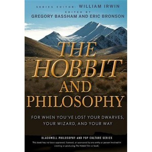 Hobbit Philosophy - (Blackwell Philosophy and Pop Culture) by  Gregory Bassham & Eric Bronson (Paperback) - 1 of 1