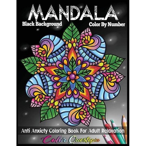 Download Mandala Color By Number Anti Anxiety Coloring Book For Adult Relaxation Black Background By Color Questopia Paperback Target