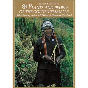 Plants and People of the Golden Triangle - by  Edward Anderson (Paperback) - 1 of 1
