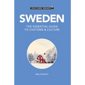 Sweden - Culture Smart! - (Culture Smart! The Essential Guide to Customs & Culture) 2nd Edition by  Culture Smart! & Shipley Neil (Paperback) - 1 of 1