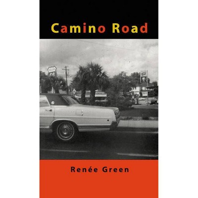 Camino Road - by  Renée Green (Paperback)