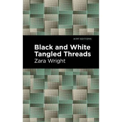 Black and White Tangled Threads - (Mint Editions) by  Zara Wright (Paperback)