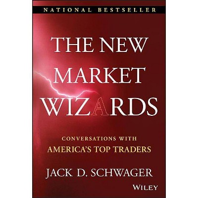  The New Market Wizards - (Wiley Trading) by  Jack D Schwager (Hardcover) 