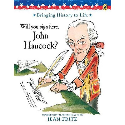 Will You Sign Here, John Hancock? - by  Jean Fritz (Paperback)