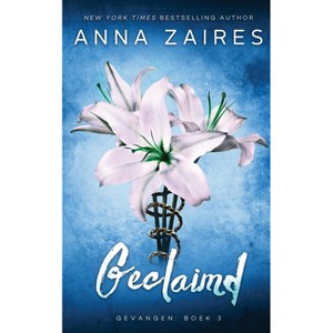 Geclaimd - (Gevangen) by  Anna Zaires & Dima Zales (Paperback) - 1 of 1
