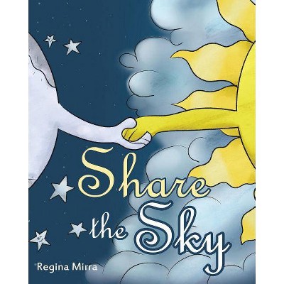 Share the Sky - by  Regina Mirra (Paperback)