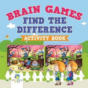 Brain Games Find the Difference Activity Book - by  Educando Kids (Paperback) - 1 of 1