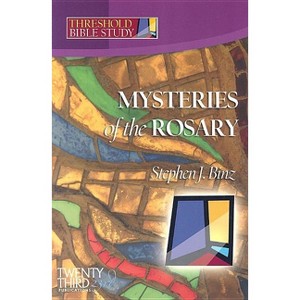 Mysteries of the Rosary - (Threshold Bible Study) by  Stephen J Binz (Paperback) - 1 of 1