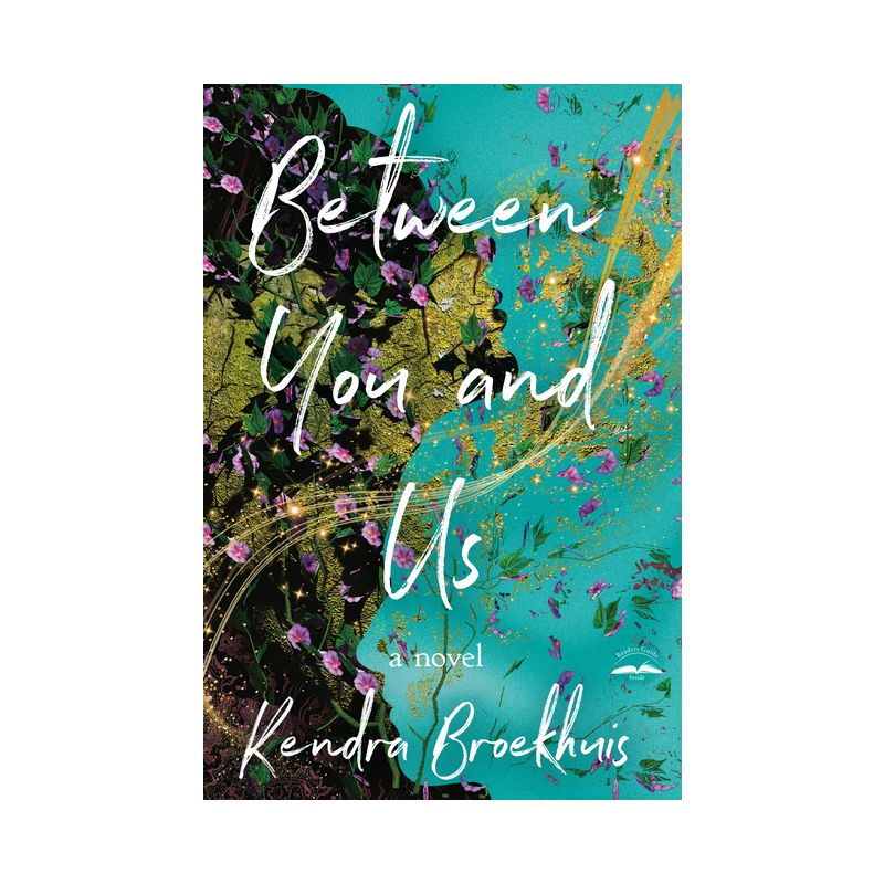 Between You and Us - by  Kendra Broekhuis (Paperback), 1 of 2