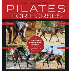 Pilates for Horses - by  Laura Reiman (Hardcover) - 1 of 1