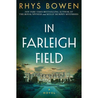  In Farleigh Field - by  Rhys Bowen (Hardcover) 