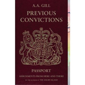 Previous Convictions - by  A A Gill (Paperback) - 1 of 1