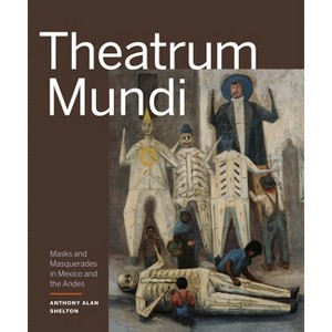 Theatrum Mundi - by  Anthony Alan Shelton (Hardcover) - 1 of 1