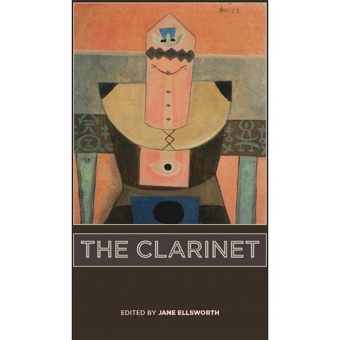 The Clarinet - (Eastman Studies in Music) by  Jane Ellsworth (Hardcover) - image 1 of 1