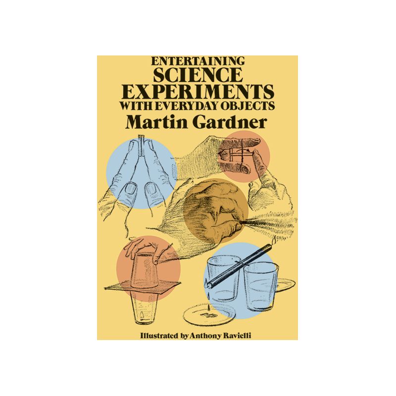 Entertaining Science Experiments with Everyday Objects - (Dover Science for Kids) by  Martin Gardner (Paperback), 1 of 2