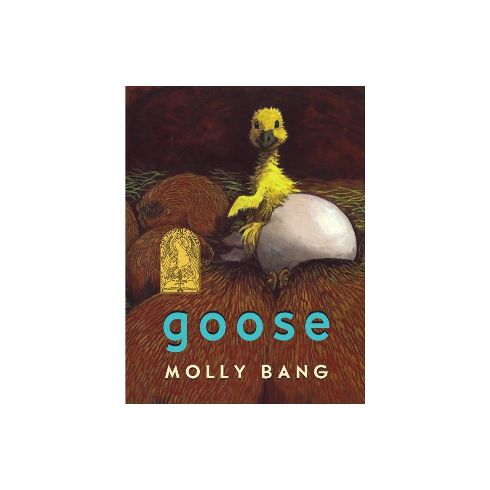 Goose - by Molly Bang (Hardcover)