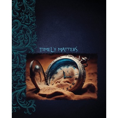 Timely Matters - (Paperback)