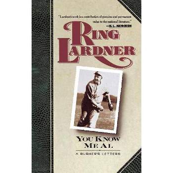 You Know Me Al - by  Ring Lardner (Paperback)