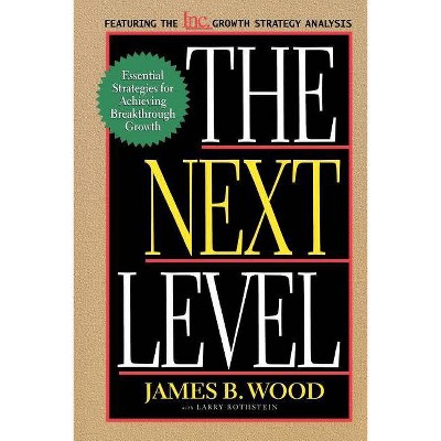 The Next Level - by  James B Wood (Paperback)