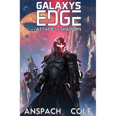 Attack of Shadows - (Galaxy's Edge) 2nd Edition by  Jason Anspach & Nick Cole (Paperback)