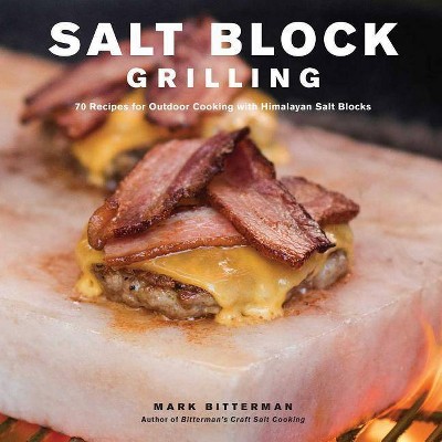 Salt Block Grilling, 4 - (Bitterman's) by  Mark Bitterman (Hardcover)